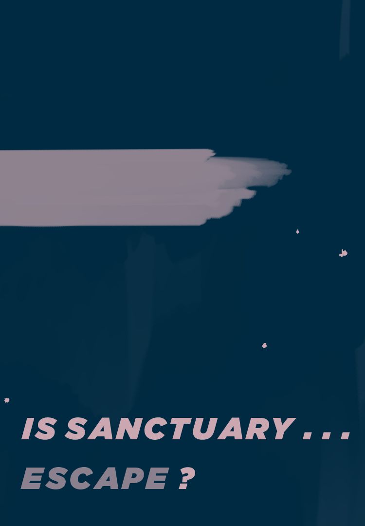 is sanctuary...escape?