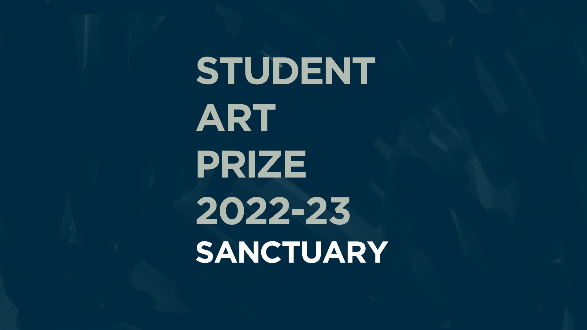 Student Art Prize 2022-23 Sanctuary