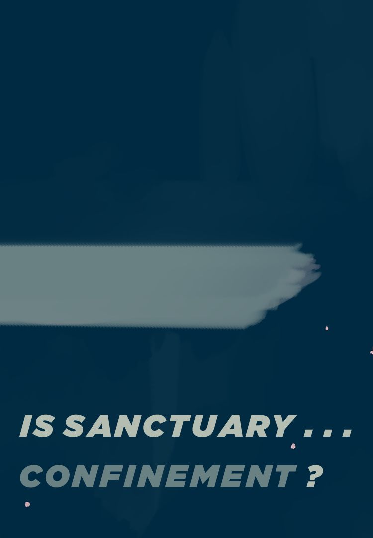 is sanctuary...confinement?
