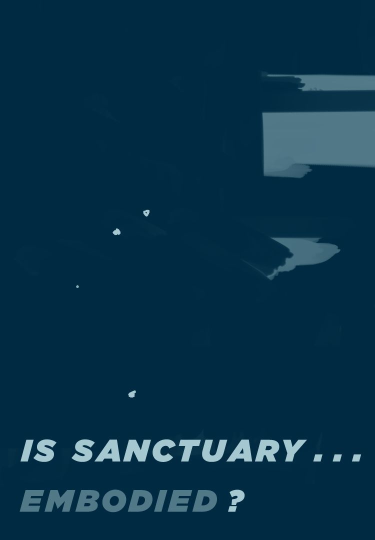 is sanctuary...embodied?
